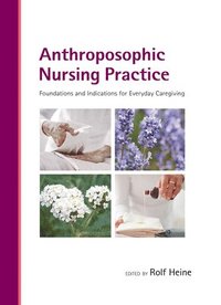 Anthroposophic Nursing Practice (inbunden)