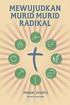 Mewujudkan Murid Murid Radikal - Manual Peserta: A Manual to Facilitate Training Disciples in House Churches, Small Groups, and Discipleship Groups, L