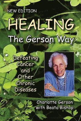 Healing The Gerson Way (inbunden)
