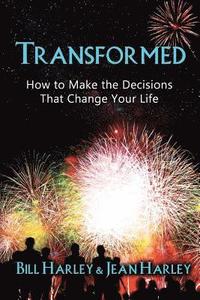 Transformed: How to Make the Decisions That Change Your Life (häftad)