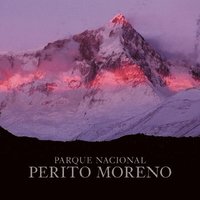 Perito Moreno National Park (inbunden)