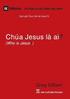 Cha Jesus L Ai? (Who is Jesus?) (Vietnamese)
