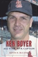 Ken Boyer: All-Star, MVP, Captain (häftad)