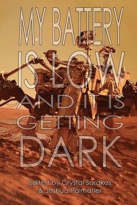My Battery Is Low and It Is Getting Dark (häftad)