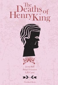 The Deaths of Henry King (inbunden)