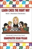 Learn Chess the Right Way: Book 1: Must-Know Checkmates (inbunden)