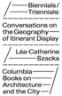Biennials/Triennials  Conversations on the Geography of Itinerant Display