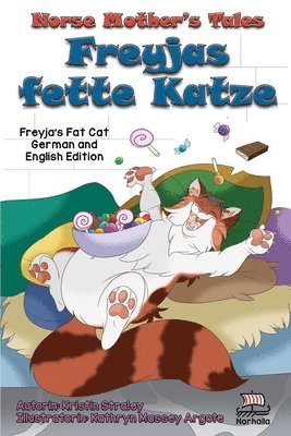 Norse Mother's Tales: Freyja's Fat Cat German Edition: Nordic Lore: Norse Mythology: Vikings for Kids: Odin, Thor, Loki, Freyja (kartonnage)