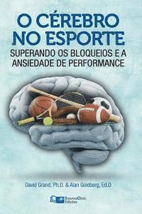 O Cérebro no Esporte: Superando os Bloqueios e a Ansiedade de Performance (häftad)
