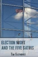 Election Night and the Five Satins (hftad)