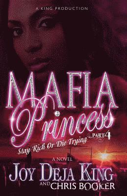 Mafia Princess Part 4 Stay Rich or Die Trying (hftad)