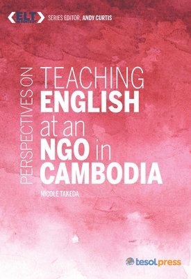Perspectives on Teaching English at an NGO in Cambodia (h�ftad)