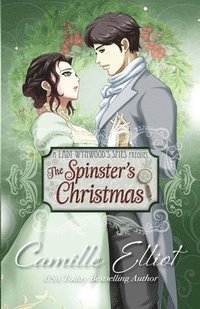 The Spinster's Christmas (illustrated edition): Prequel to the Lady Wynwood's Spies series (häftad)