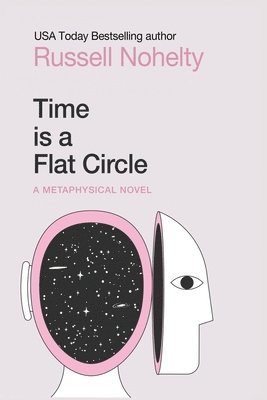 Time is a Flat Circle (häftad)