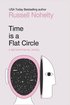 Time is a Flat Circle