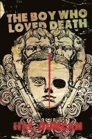 The Boy Who Loved Death (häftad)