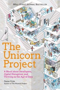 The Unicorn Project: A Novel about Developers, Digital Disruption, and Thriving in the Age of Data (hftad)