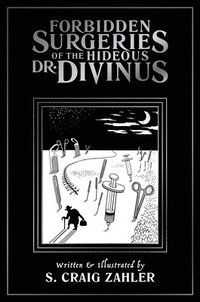 Forbidden Surgeries of the Hideous Dr. Divinus (häftad)