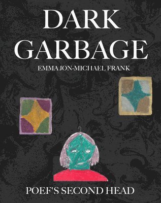 Dark Garbage & Poef's Second Head (hftad)