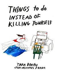 Things To Do Instead Of Killing Yourself (hftad)