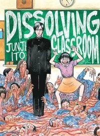 Junji Ito's Dissolving Classroom (häftad)