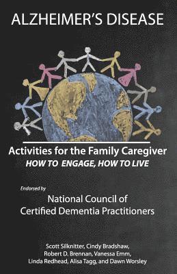 Activities for the Family Caregiver: Alzheimer's Disease: How to Engage, How to Live (hftad)