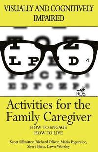 Activities for the Family Caregiver: Visually and Cognitively Impaired (häftad)