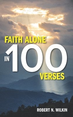 Faith Alone in One Hundred Verses (inbunden)