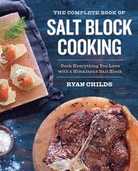 The Complete Book of Salt Block Cooking (häftad)
