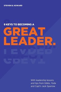 8 Keys To Becoming A Great Leader (hftad)
