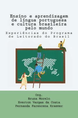 Ensino e aprendizagem de lngua portuguesa e cultura brasileira pelo mundo: Experincias do Programa de Leitorado do Brasil (hftad)