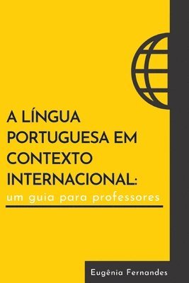 A l�ngua portuguesa em contexto internacional: um guia para professores (h�ftad)