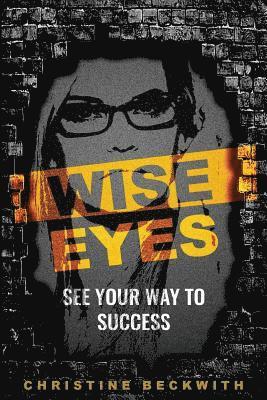 Wise Eyes: See Your Way to Success (hftad)