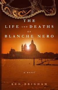 Life and Deaths of Blanche Nero (e-bok)