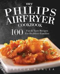 My Philips AirFryer Cookbook (häftad)