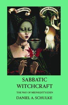Sabbatic Witchcraft: The Way of Midnight's Eden (häftad)