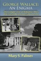 George Wallace: An Enigma: The Complex Life of Alabama's Most Divisive and Controversial Governor (hftad)