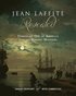 Jean Laffite Revealed: Unraveling One of America's Longest-Running Mysteries