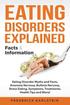 Eating Disorders Explained: Eating Disorder Myths and Facts, Anorexia Nervosa, Bulimia Nervosa, Stress Eating, Symptoms, Treatments, Health Tips a