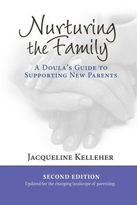 Nurturing the Family: A Doula's Guide to Supporting New Parents (hftad)