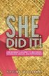 S.H.E. Did It!: One Woman's Journey to Becoming Shameless, Healed, and Empowered.