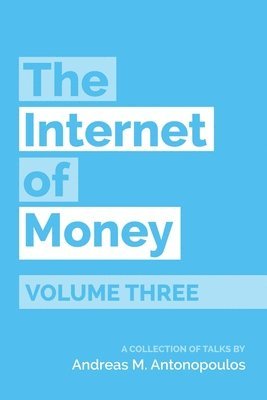 The Internet of Money Volume Three (hftad)