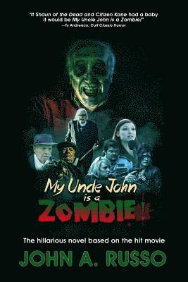 My Uncle John Is A Zombie!: The Hilarious Novel Based on the Hit Movie (h�ftad)