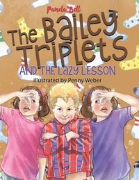 The Bailey Triplets and the Lazy Lesson (häftad)