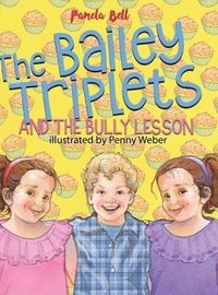 The Bailey Triplets and The Bully Lesson (inbunden)