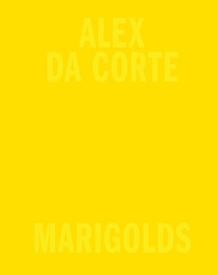 Alex Da Corte: Marigolds (hftad)