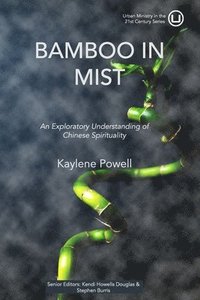 Bamboo in Mist: An Exploratory Understanding of Chinese Spirituality (hftad)