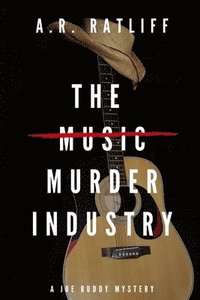 The Music Murder Industry: A Joe Ruddy Mystery (hftad)