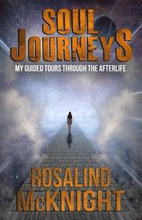 Soul Journeys: My Guided Tours Through the Afterlife (häftad)