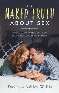 The Naked Truth About Sex - Dave Willis, Ashley Willis - Häftad ...